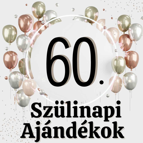 60. Születésnapra Ajándékok