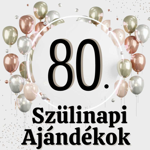 80. Születésnapra Ajándékok