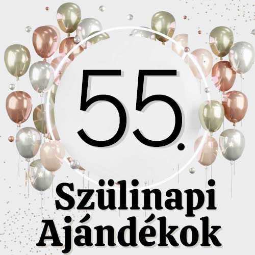 55. Születésnapra Ajándékok
