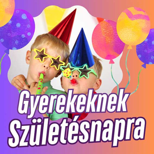 Gyerekeknek Születésnapra