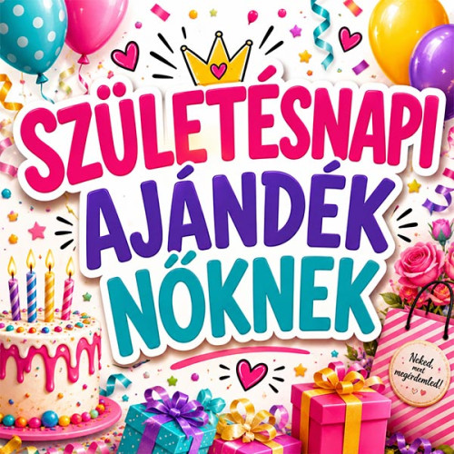 Születésnapi ajándék nőknek