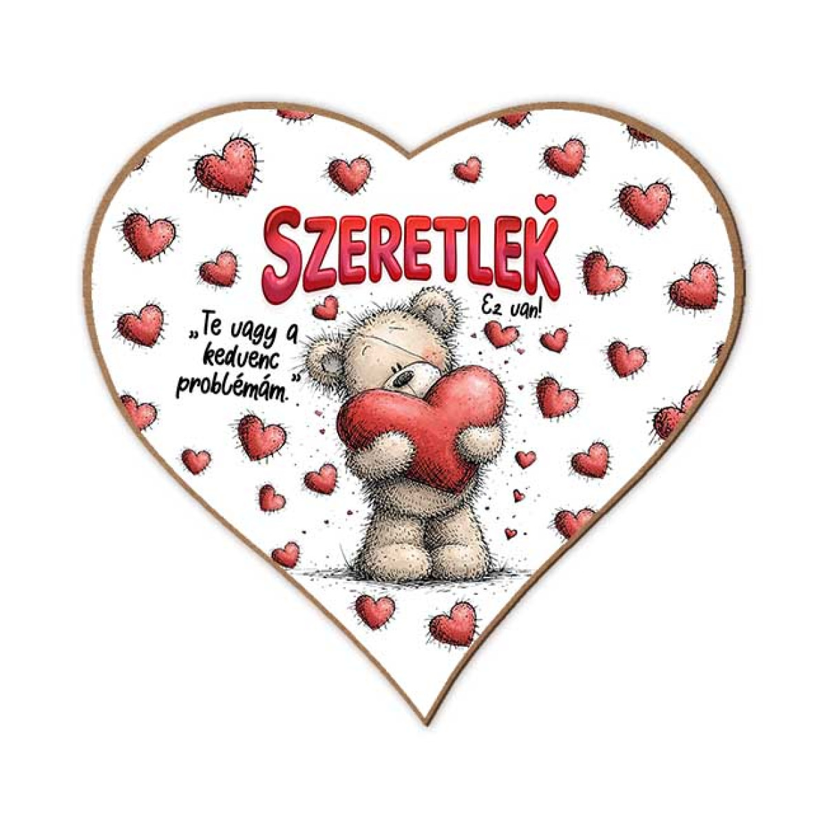 Szerelmes Szív Hűtőmágnes – „Szeretlek, te vagy a kedvenc problémám” Vicces Valentin-napi ajándék