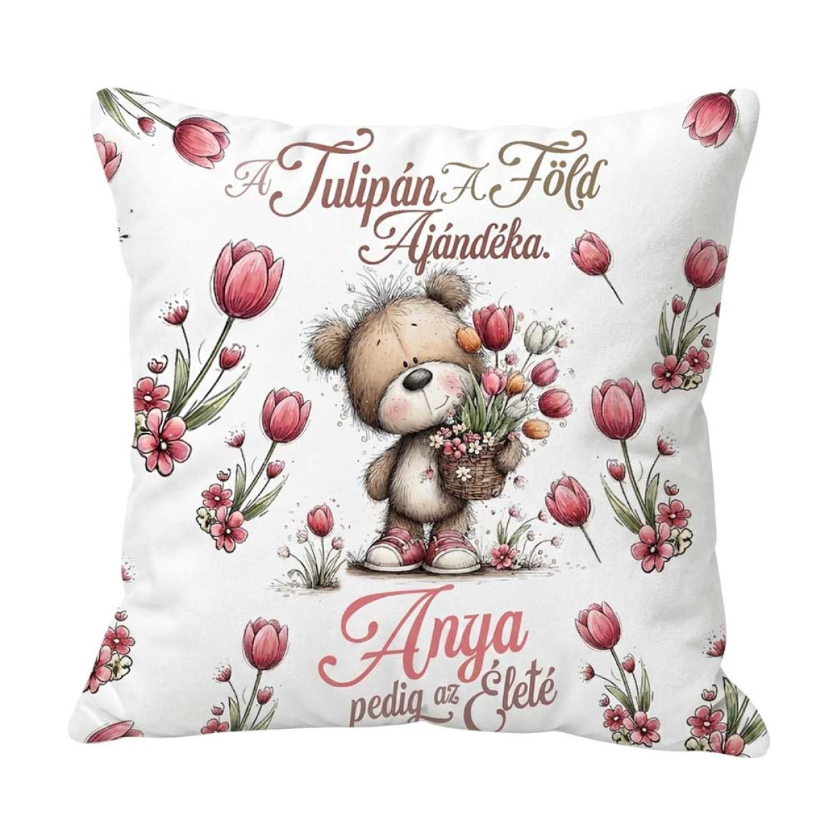 (NNP213) Nagy Négyzet Plüss Párna 45 x45 cm - „A tulipán a föld ajándéka...” - Anyák Napi Ajándék Anyáknak