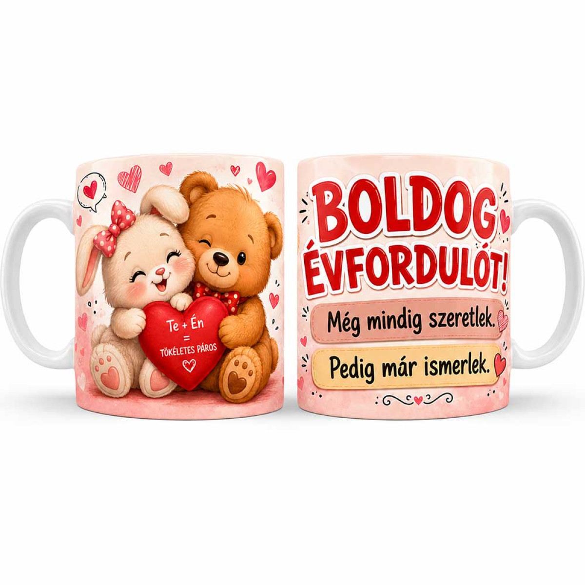 (B1461) Vicces Évfordulós Bögre – Boldog Évfordulót! Még Mindig Szeretlek, Pedig Már Ismerlek