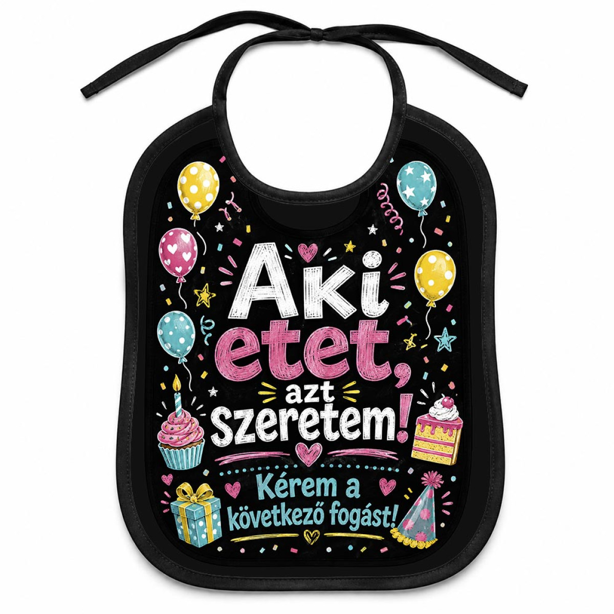 (EL137) Előke 26 cm x 32,5 cm - Aki etet, azt szeretem – Vicces Pártedli Humoros Ajándéknak
