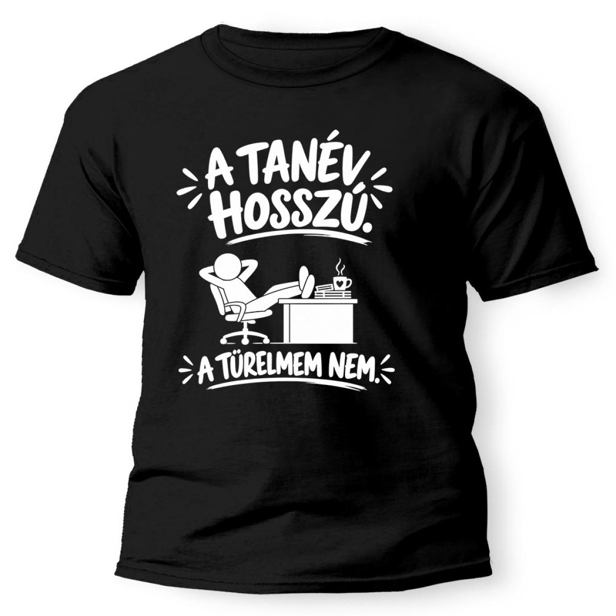 (PX376) Vicces Tanár Póló – A Tanév Hosszú, A Türelmem Nem