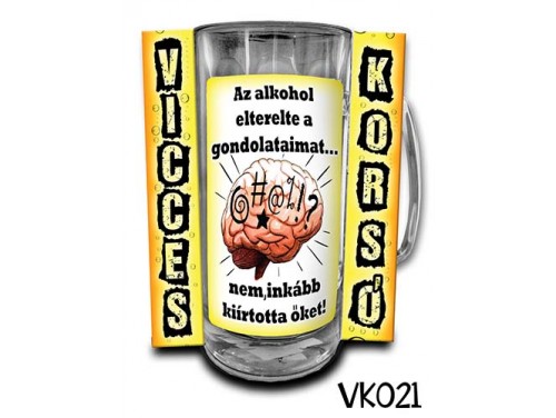 (VK021) Vicces Korsó 0,3 L - Az alkohol elterelte a gondolataimat – Vicces Ajándék