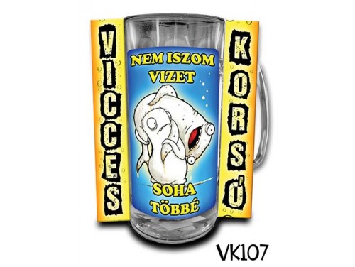(VK107) Vicces Korsó 0,3 L - Nem iszom vizet – Vicces Ajándék