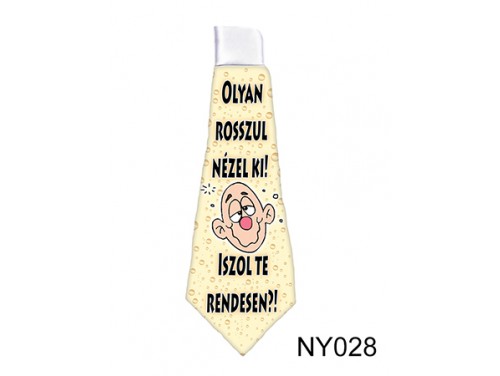 (NY028) Nyakkendő 37 cm x 13 cm - Olyan rosszul nézel ki… - Alkoholos Ajándék Ötletek