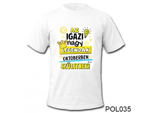 (POL035) Vicces póló - Októberben születnek - Szülinapi ajándékok - Születésnapi póló