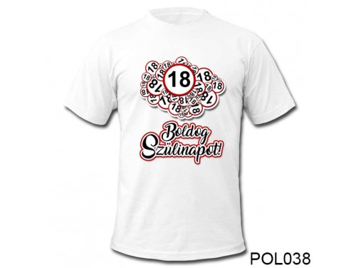 (POL038) Vicces póló - 18 Boldog Szülinapot - Szülinapi ajándékok - Születésnapi póló