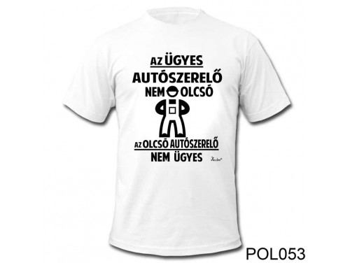 (POL053) Vicces póló - Az Ügyes Autószerelő - Vicces Ajándék Ötletek szerelőknek