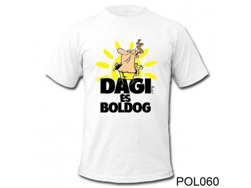 (POL060) Vicces póló - Dagi és Boldog - Vicces Ajándék Ötletek