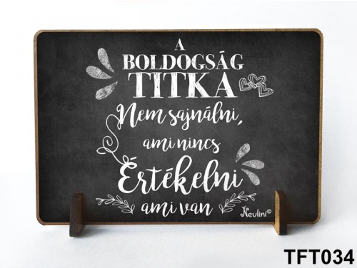 (TFT034) Kis fa tábla 11 cm x 7,5 cm - A boldogság titka – Motivációs ajándék