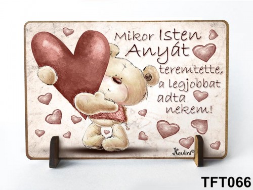 (TFT066) Kis fa tábla 11 cm x 7,5 cm - Mikor Isten Anyát – Ajándék anyáknak - Anyák napi ajándék