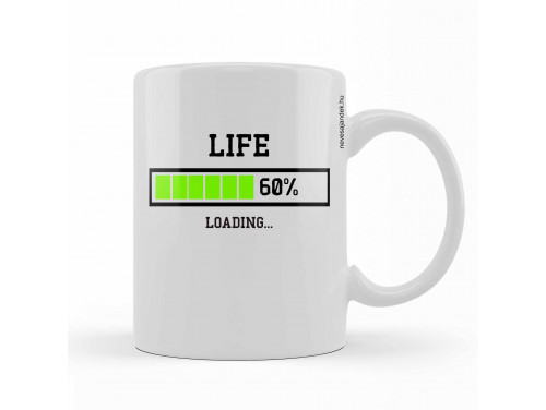 Vicces Bögre - Kávés Bögre - Life 60% loading – Vicces Ajándék - Szülinapi Ajándék