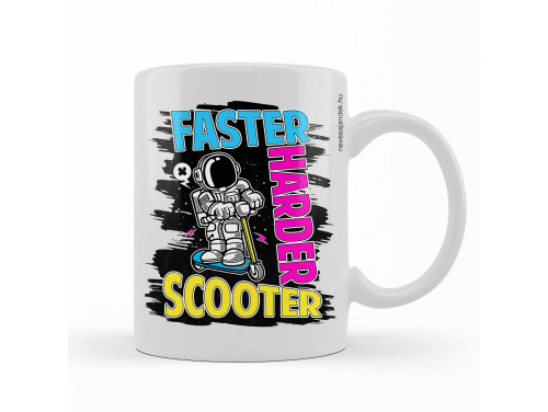 Vicces Bögre - Kávés Bögre - Faster Harder Scooter – Vicces Ajándék