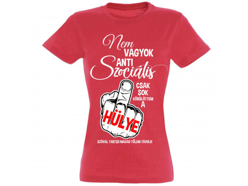 Vicces Pólók - Női Póló - Nem vagyok antiszociális - Vicces Ajándék - Ajándék Nőknek