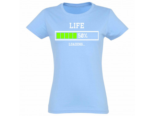 Vicces Pólók - Női Póló - Life 50% loading - Vicces Ajándék - Ajándék Nőknek - 50. Szülinapi Ajándék