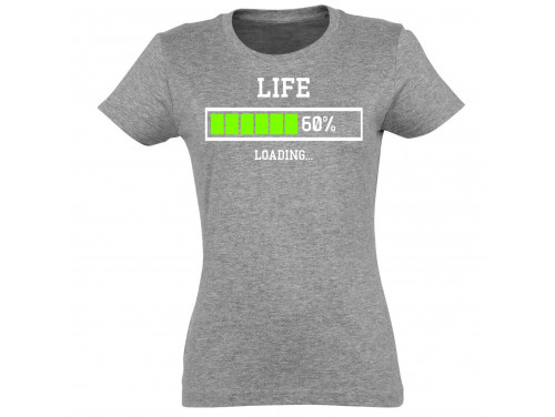 Vicces Pólók - Női Póló - Life 60% loading - Vicces Ajándék - Ajándék Nőknek - 60. Szülinapi Ajándék