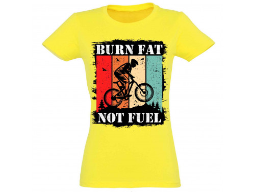 Vicces Pólók - Női Póló - Burn fat, not fuel - Vicces Ajándék - Ajándék Nőknek
