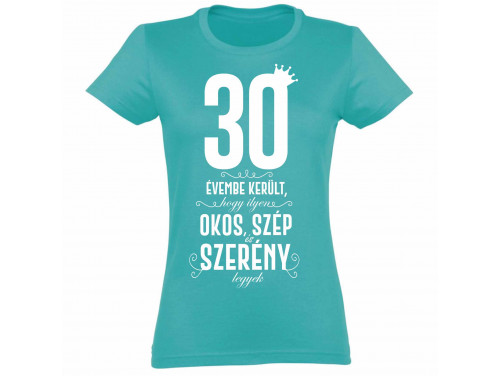 Vicces Pólók - 30 évembe került - Vicces Ajándék Nőknek - Szülinapi Ajándék