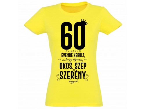 Vicces Pólók - 60 évembe került - Vicces Ajándék Nőknek - Szülinapi Ajándék