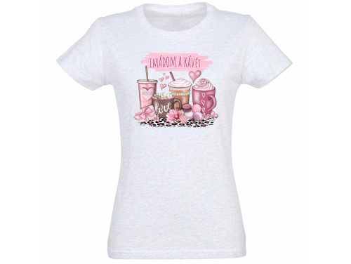 Vicces Pólók - Női Póló - Imádom a kávét - Ajándék Kávé Imádóknak
