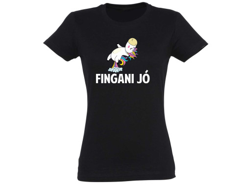 Női Póló - Fingani jó - Póló Nőknek - Ajándék Nőknek