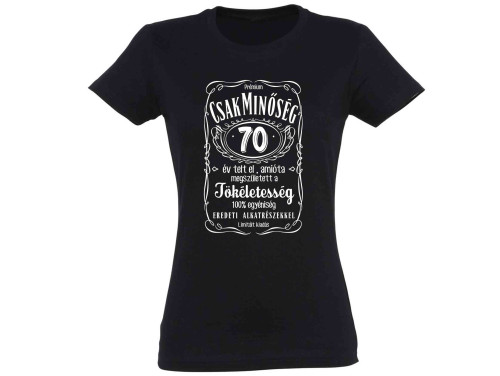 Vicces Pólók - Csak Minőség 70 - Vicces Ajándék Nőknek - Szülinapi Ajándék