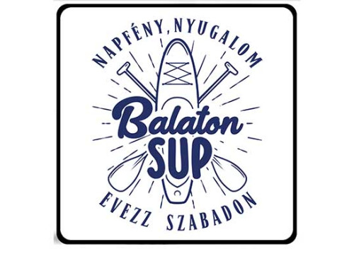 (NH293) - Hűtőmágnes - Napfény, Nyugalom Evezz Szabadon Balaton SUP - Balatonos Ajándéktárgy - Balaton Souvenir - Balaton SUP Ajándék