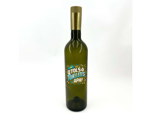 (BUZ054) Borosüveg - 750 ml - Az utolsó tökéletes APA felirattal - Zöld Boros Palack - Ajándék Apának - Apák Napi Ajándék