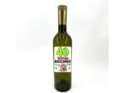 (BUZ181) Borosüveg - 750 ml - 40 lettem - Zöld Boros Palack - Ajándék 40. Szülinapra - Vicces Szülinapi Ajándék