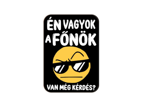 (FH086) Én vagyok a főnök - Fa Hűtőmágnes - Vicces Hűtőmágnes - Vicces Ajándék