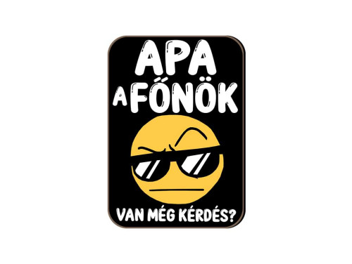 (FH088) Apa a főnök - Fa Hűtőmágnes - Vicces Hűtőmágnes - Vicces Ajándék Apának