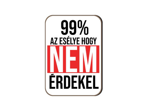 (FH104) 99% az esélye - Fa Hűtőmágnes - Vicces Hűtőmágnes - Vicces Ajándék