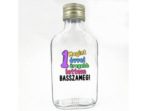 (LPU178) Megint 1 évvel öregebb lettem - Laposüveg 100 ml - Ajándék Szülinapra - Vidám Szülinapi Ajándék