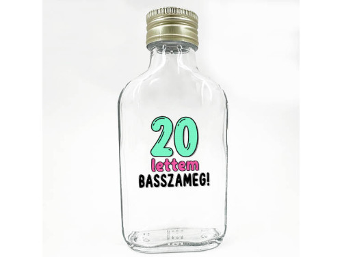 (LPU179) 20 lettem basszameg - Laposüveg 100 ml - Ajándék 20. Szülinapra - Vicces Szülinapi Ajándék