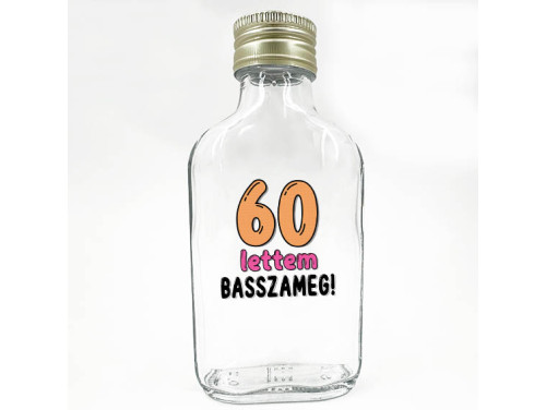 (LPU183) 60 lettem basszameg - Laposüveg 100 ml - Ajándék 60. Szülinapra - Vicces Szülinapi Ajándék