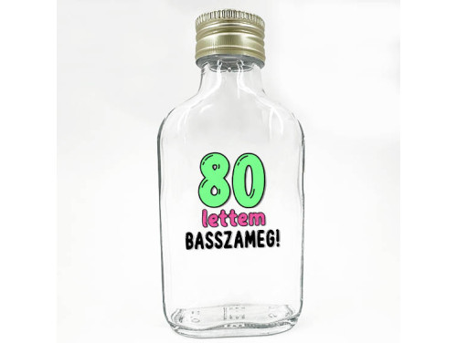 (LPU185) 80 lettem basszameg - Laposüveg 100 ml - Ajándék 80. Szülinapra - Vicces Szülinapi Ajándék