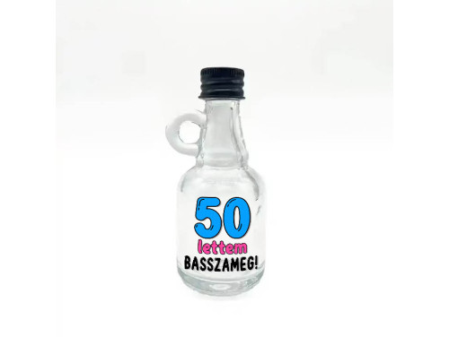 (FPU182) 50 lettem basszameg - Füles Pálinkás Üvegpalack 40 ml - Ajándék 50. Szülinapra - Vidám Szülinapi Ajándék