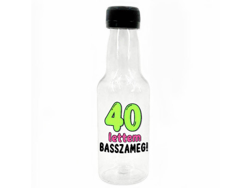 (KMP181) 40 lettem basszameg - Kis Műanyag Palack 50 ml - Ajándék 40. szülinapra - Vicces Szülinapi Ajándék