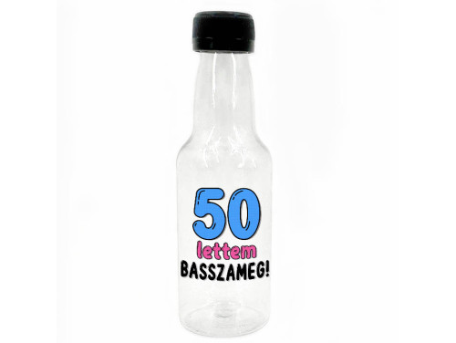 (KMP182) 50 lettem basszameg - Kis Műanyag Palack 50 ml - Ajándék 50. szülinapra - Vicces Szülinapi Ajándék