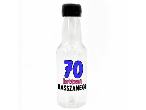 (KMP184) 70 lettem basszameg - Kis Műanyag Palack 50 ml - Ajándék 70. szülinapra - Vicces Szülinapi Ajándék