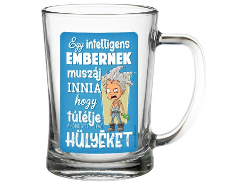 (SS194) Egy intelligens embernek - Söröskorsó - 500 ml - Vicces Ajándék Ötlet