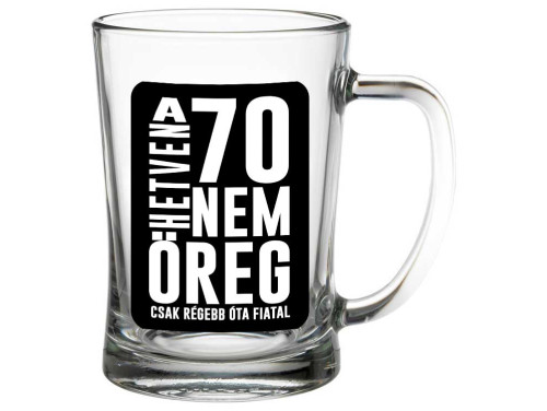 (SS349) A 70 nem öreg - Söröskorsó - 500 ml - Ajándék 70. Szülinapra