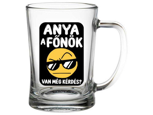 (SS1-087) Anya a főnök - Söröskorsó - 500 ml - Ajándék Anyának - Anyák Napi Ajándék