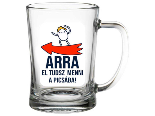 (SS1-103) Arra el tudsz menni - Söröskorsó - 500 ml - Vicces Ajándék Ötlet