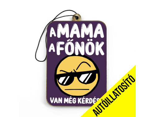 (ILL089) A Mama a főnök - Vicces Autóillatosító - Autós Kiegészítő - Vicces Ajándék Nagymamának