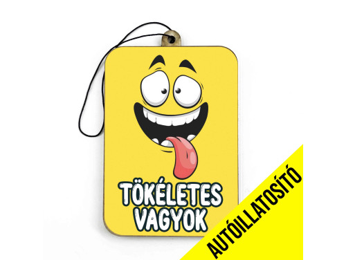 (ILL084) Tökéletes vagyok - Vicces Autóillatosító - Autós Kiegészítő - Vicces Ajándék